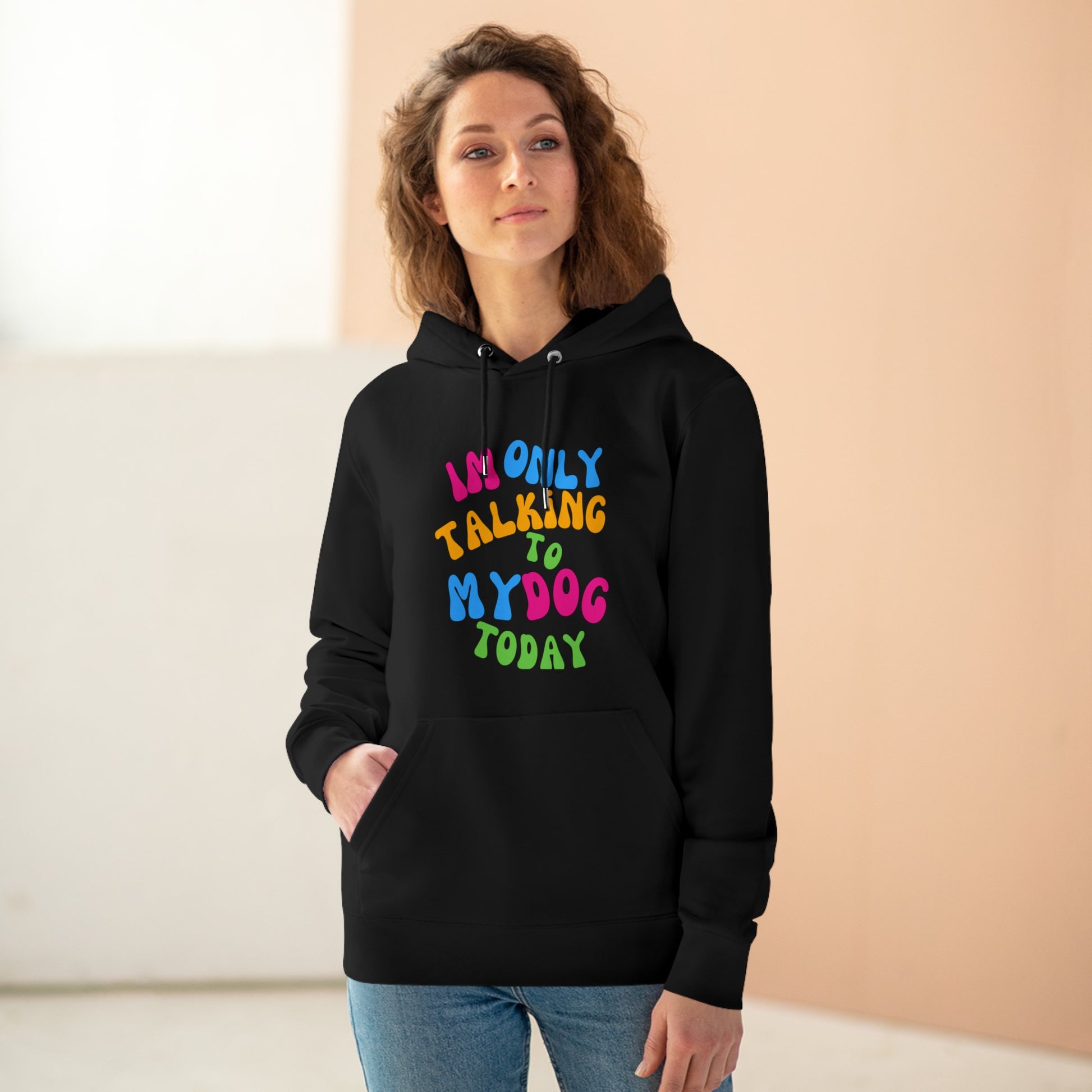 IM ONLY TALKING TO MY DOG TODAY Unisex Cruiser Hoodie - Sniff Waggle And Walk