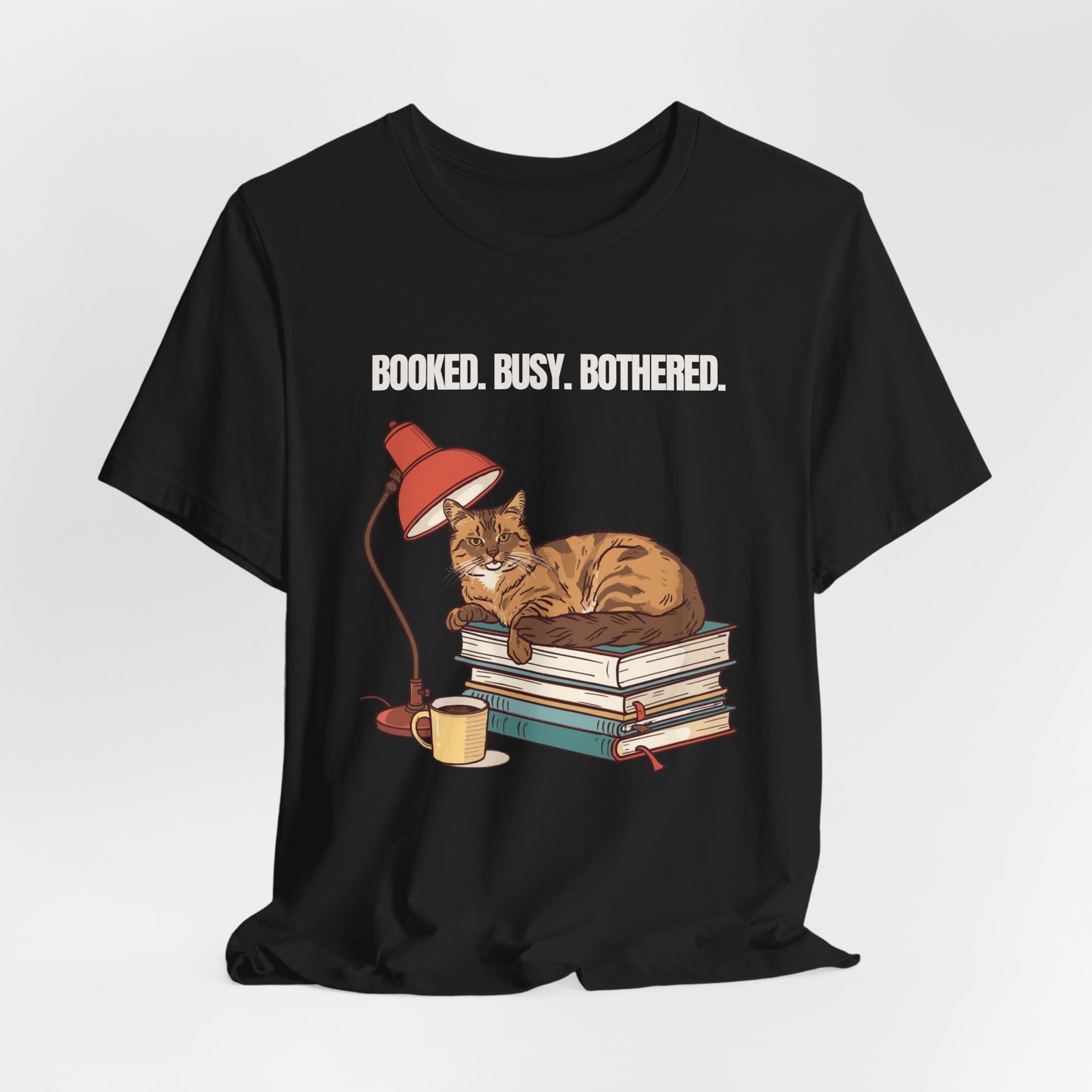 Booked. Busy. Bothered. Tee — Cat on Books Graphic T-Shirt