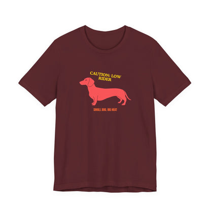 Dachshund T‑Shirt — "Caution: Low Rider" Small Dog Big Heat Tee — SniffWaggleNWalk™