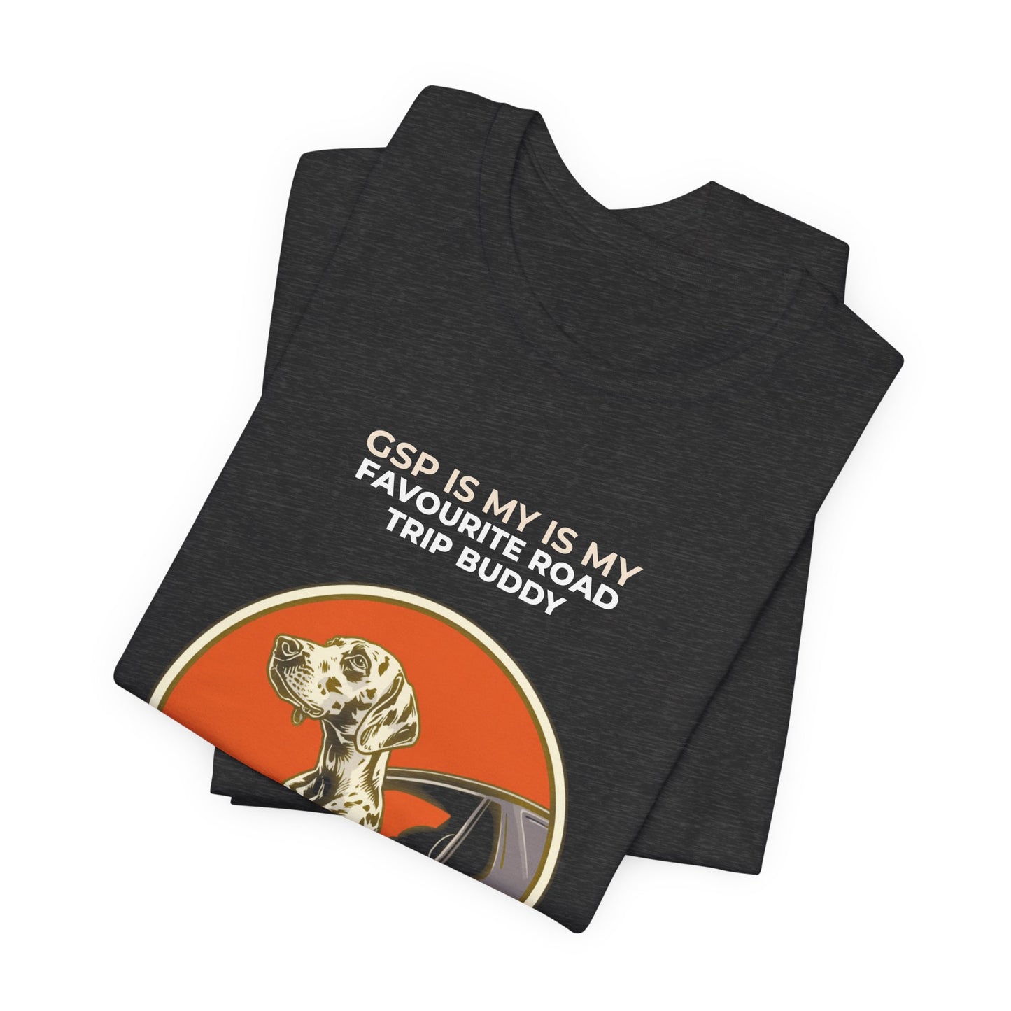 Dog Road Trip T‑Shirt — “GSP Is My Favourite Road Trip Buddy” Graphic Tee