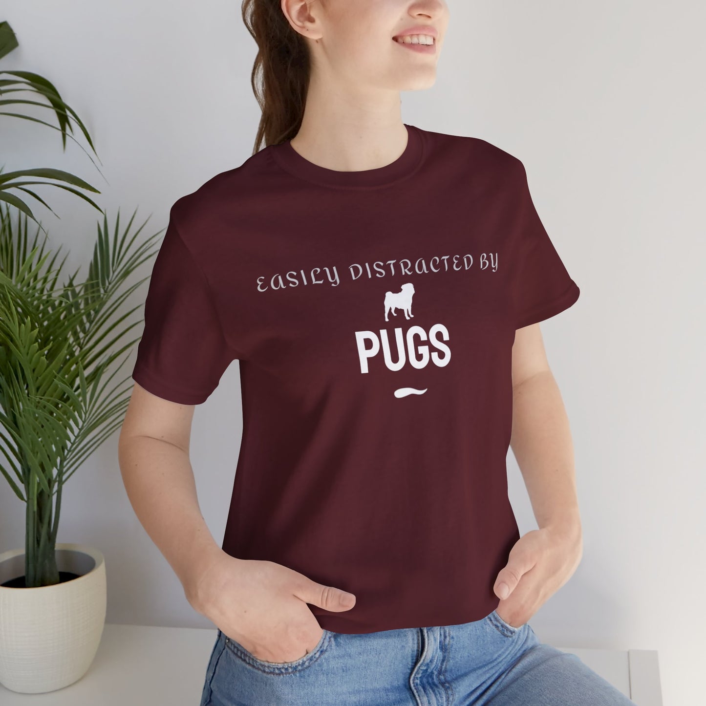 Easily Distracted By Pugs T-Shirt — Funny Pug Lover Tee