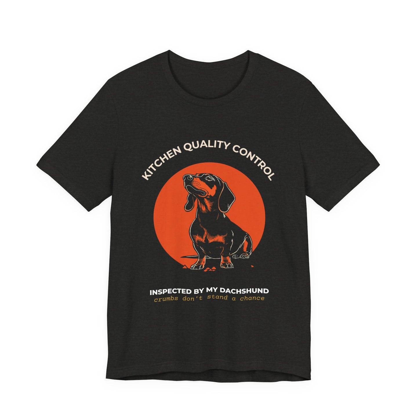 Dachshund Kitchen Quality Control T-Shirt – "Inspected by My Dachshund"