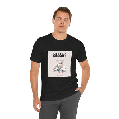 Meeting Crasher Tee — Funny French Bulldog Work-from-Home T-Shirt