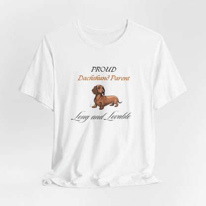 Proud Dachshund Parent White t-shirt flat lay