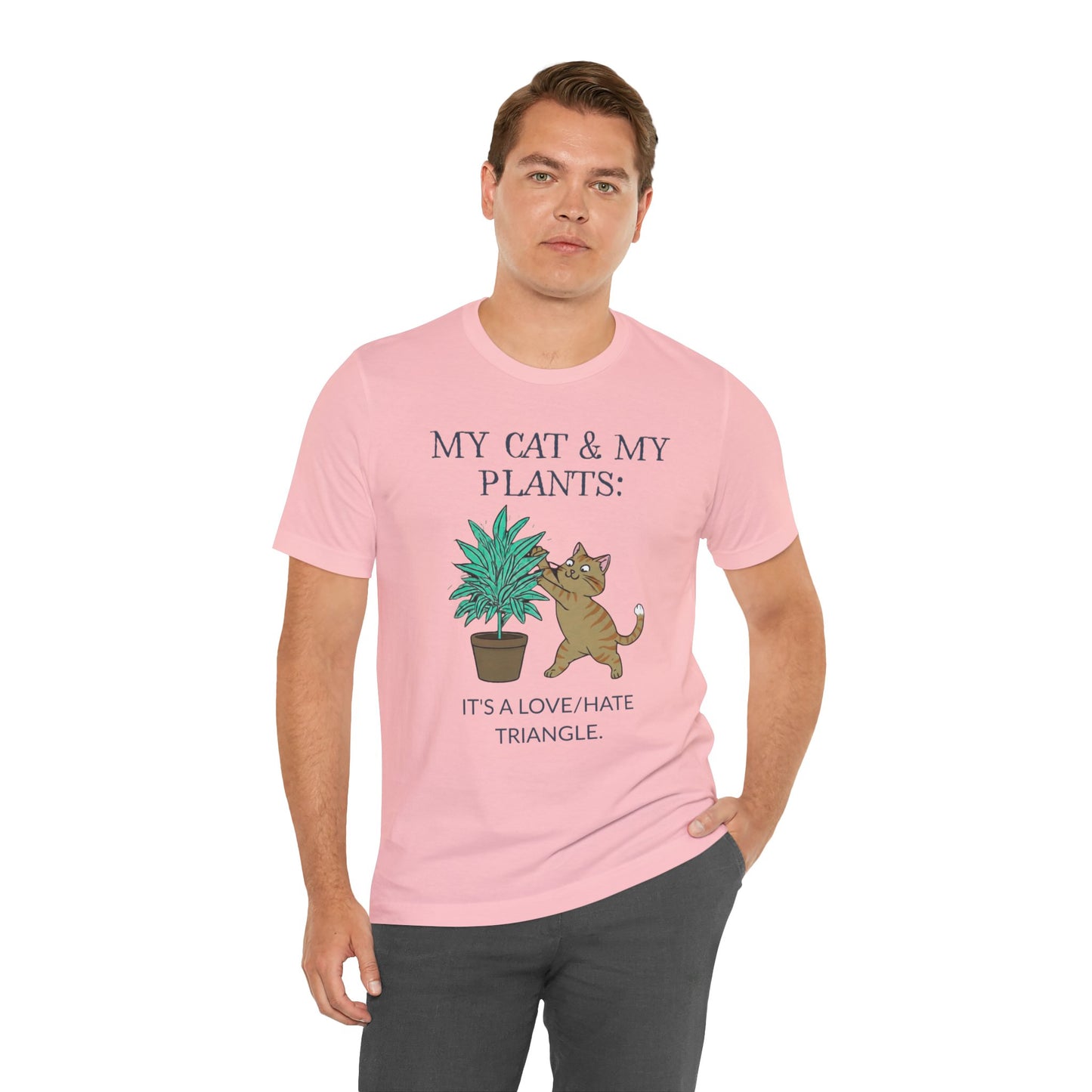 Cat & Plant T‑Shirt — "My Cat & My Plants: It's a Love/Hate Triangle"