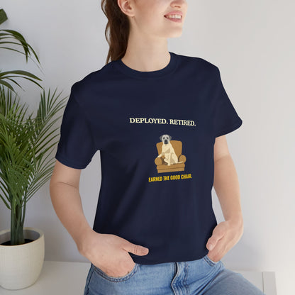Retired Veteran Tee - "Deployed. Retired. Earned the Good Chair."