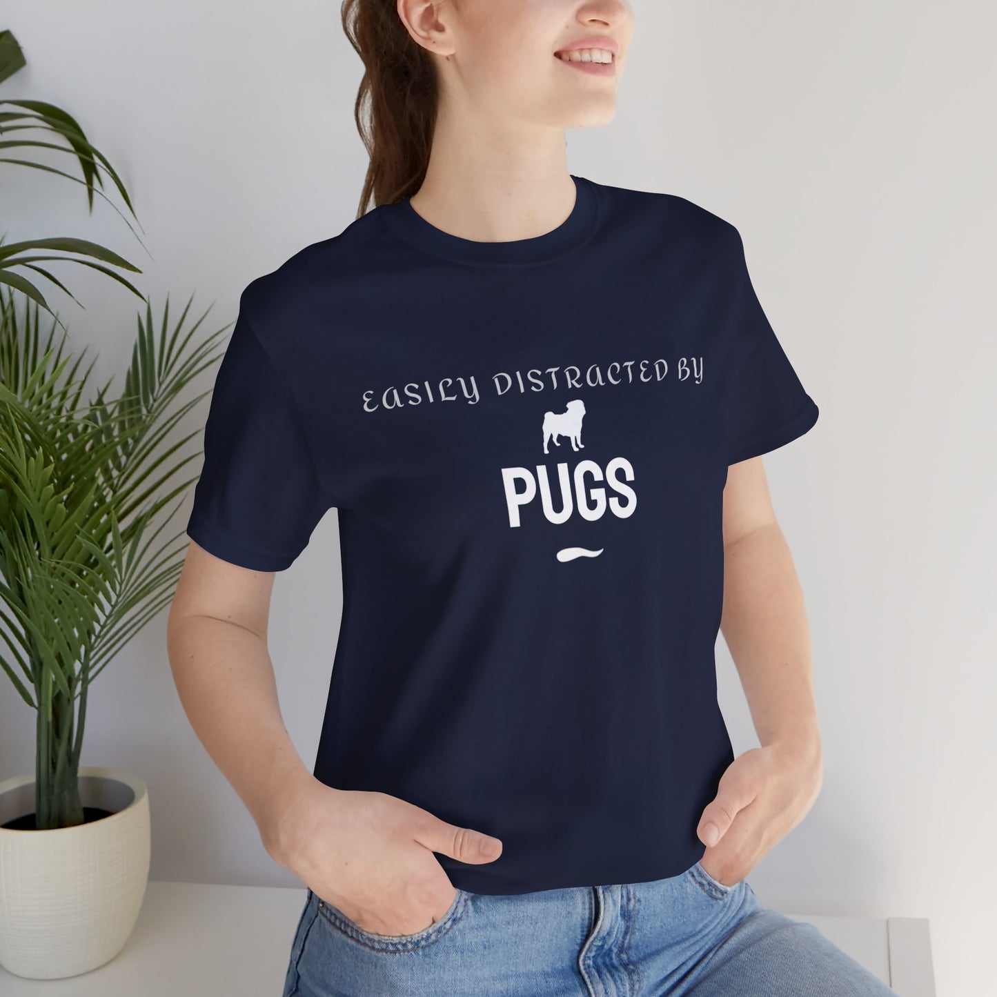 Easily Distracted By Pugs T-Shirt — Funny Pug Lover Tee