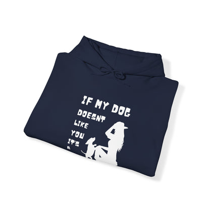 Unisex Heavy Blend™ "If my dog doesn't like you its a no" Hooded Sweatshirt - Sniff Waggle And Walk