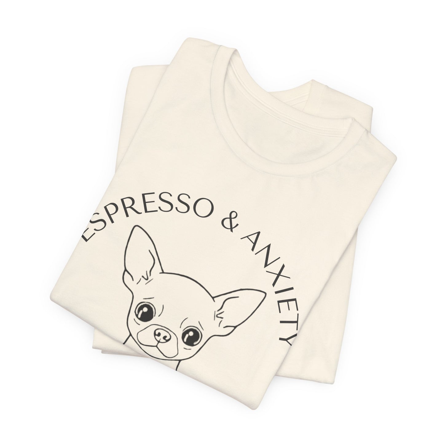 Espresso & Anxiety Chihuahua Tee — Cute Coffee Dog Graphic T-Shirt