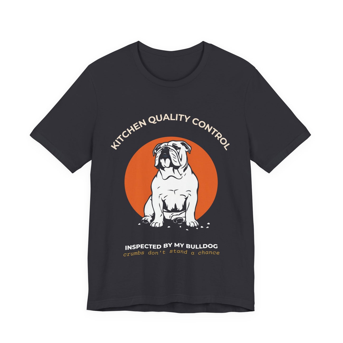 Bulldog Kitchen Quality Control T-Shirt — "Inspected by My Bulldog" Novelty Tee