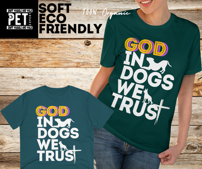 GOD IN DOGS WE TRUST Organic T-shirt - Unisex - Sniff Waggle And Walk