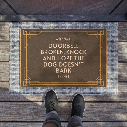 "DOORBELL BROKEN KNOCK AND HOPE THE DOG DOESNT BARK" ECO Friendly Doormat