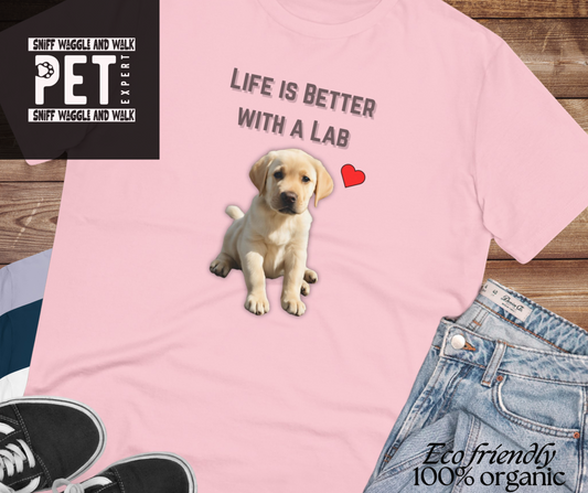 "LIFE IS BETTER WITH A LAB" Organic T-shirt - Unisex by sniffwagglenwalk™