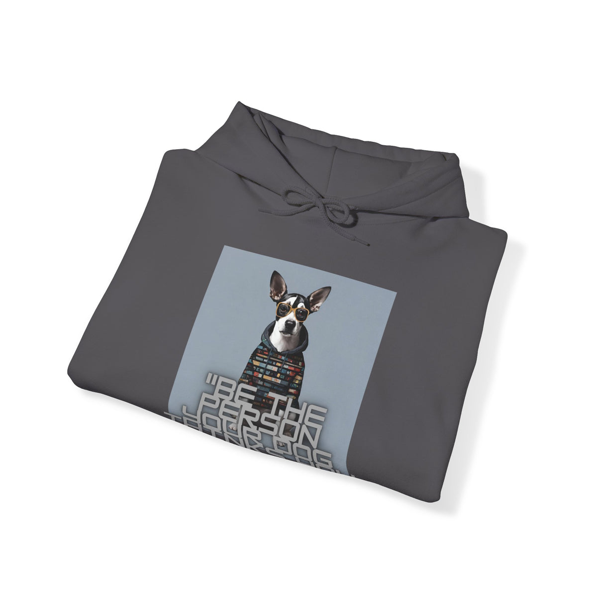 Unisex Heavy Blend™ Be the person your dog thinks you are Hooded Sweatshirt - Sniff Waggle And Walk
