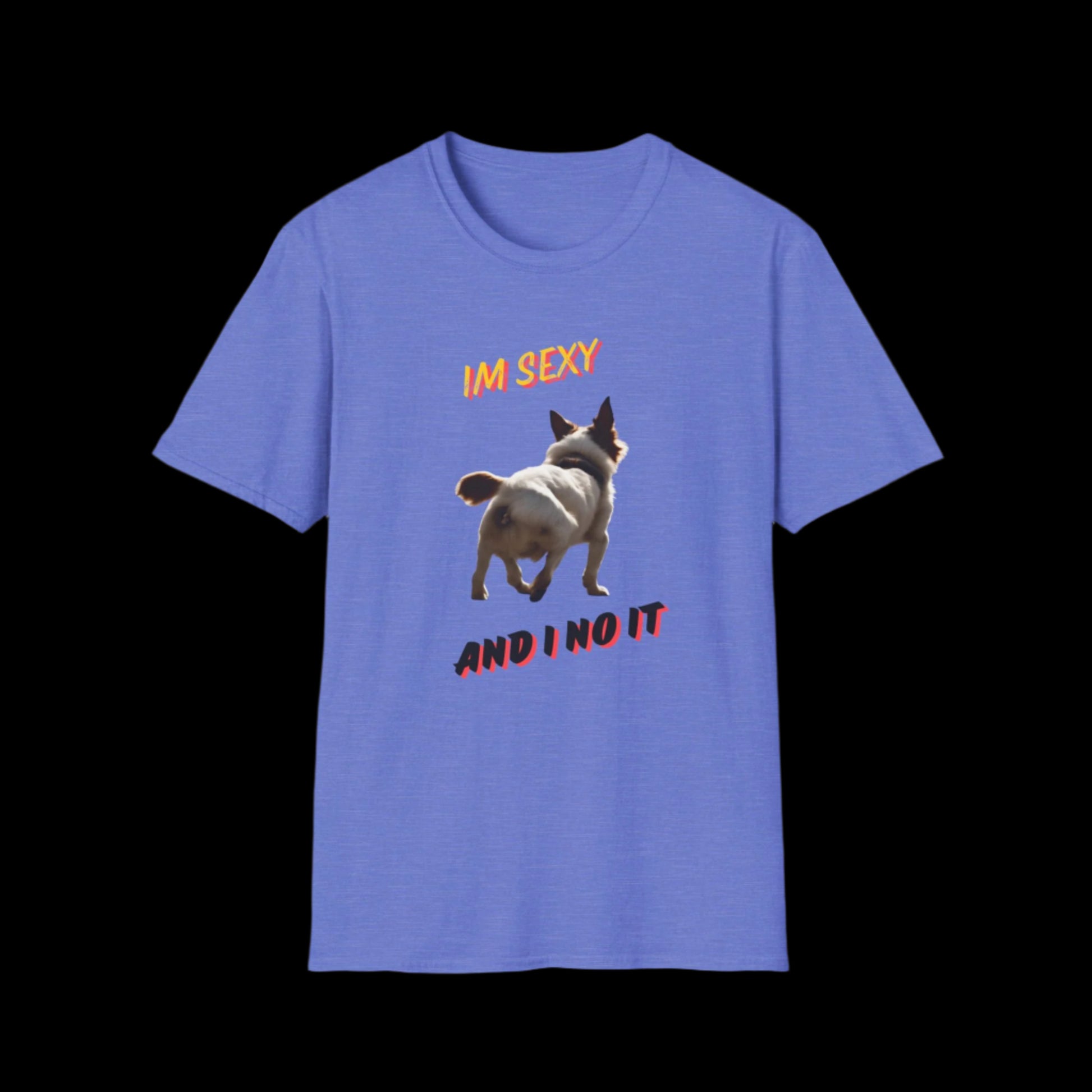 IM SEXY AND I NO IT Unisex Softstyle T-Shirt - Sniff Waggle And Walk blue