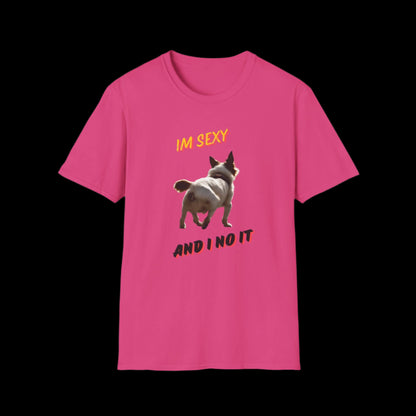 IM SEXY AND I NO IT Unisex Softstyle T-Shirt - Sniff Waggle And Walk pink