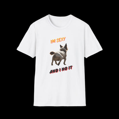 IM SEXY AND I NO IT Unisex Softstyle T-Shirt - Sniff Waggle And Walk white