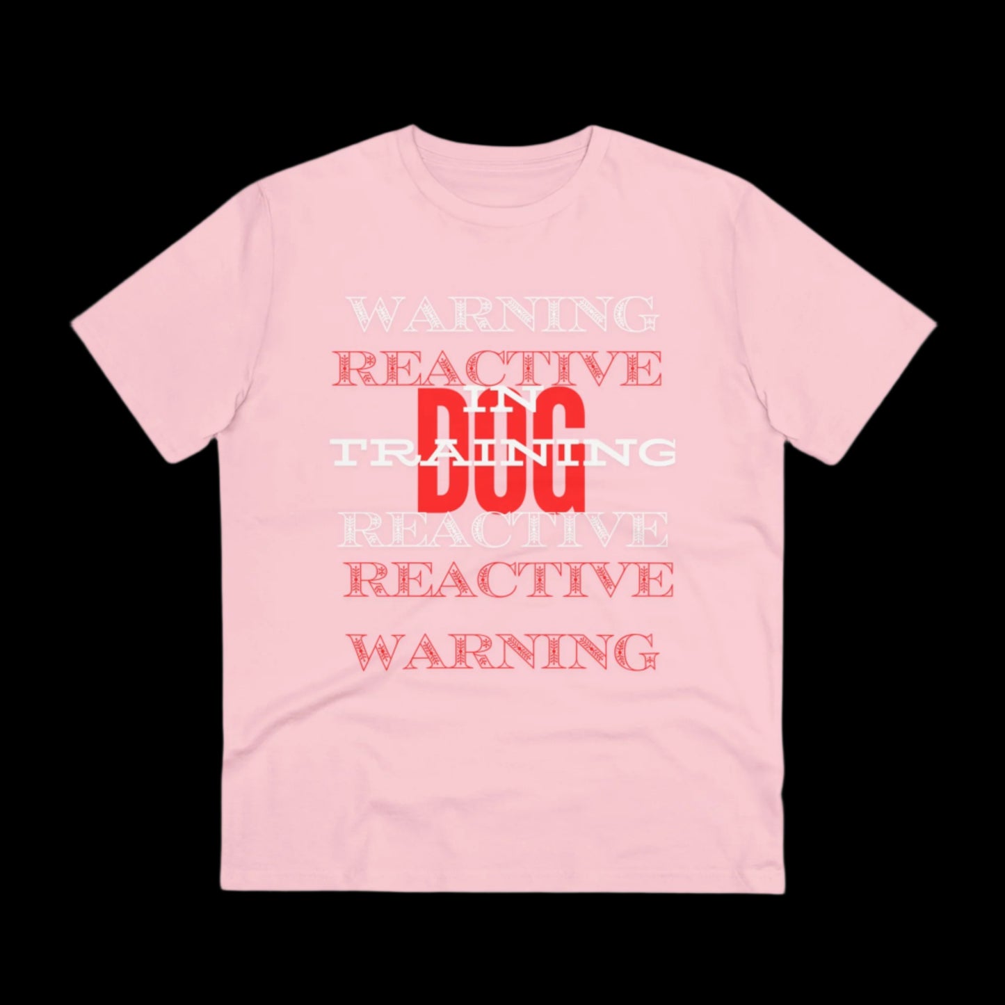 WARNING REACTIVE DOG IN TRAINING Organic T-shirt - Unisex - Sniff Waggle And Walk pink