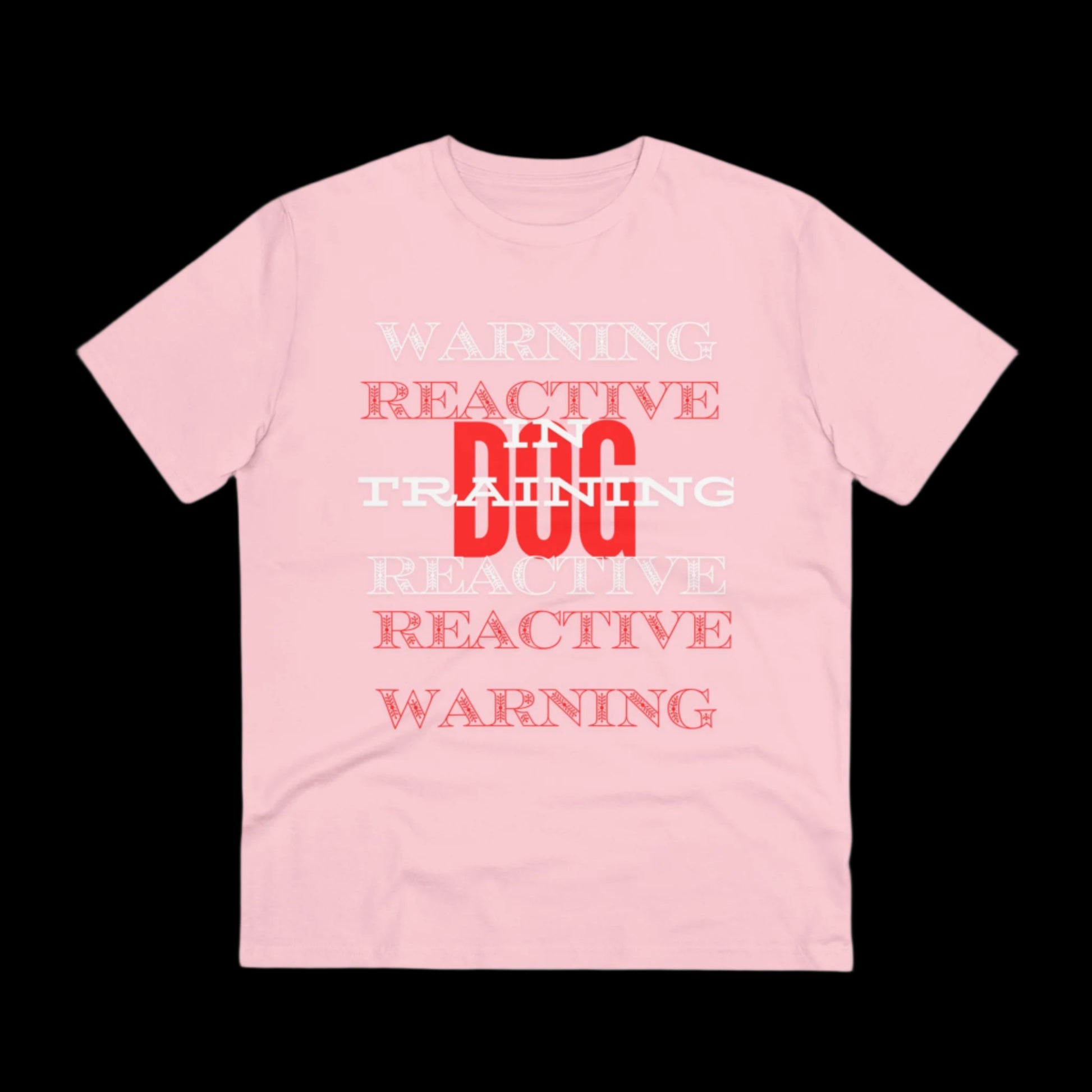 WARNING REACTIVE DOG IN TRAINING Organic T-shirt - Unisex - Sniff Waggle And Walk pink