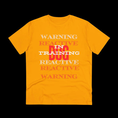 WARNING REACTIVE DOG IN TRAINING Organic T-shirt - Unisex - Sniff Waggle And Walk spectre yellow