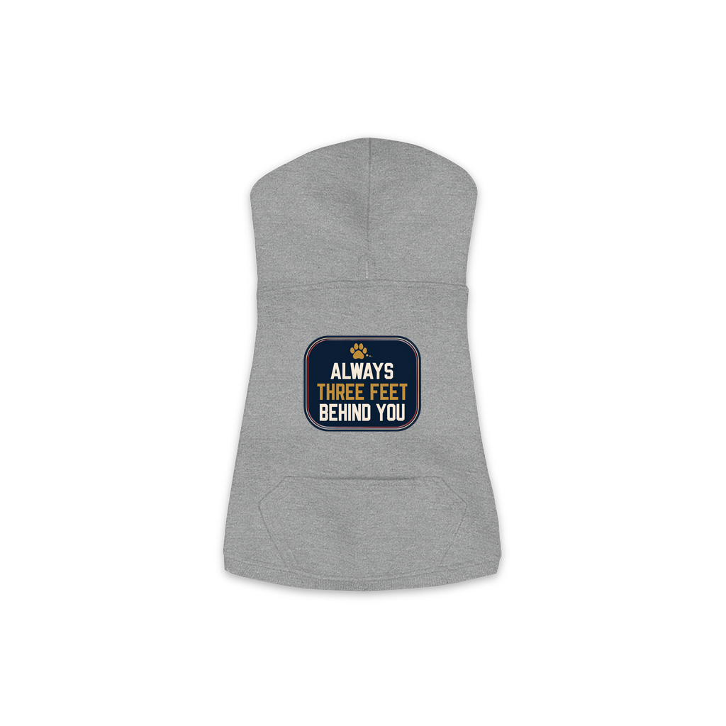 Always Three Feet Behind You dog hoodie in granite heather grey, sizes XS to M