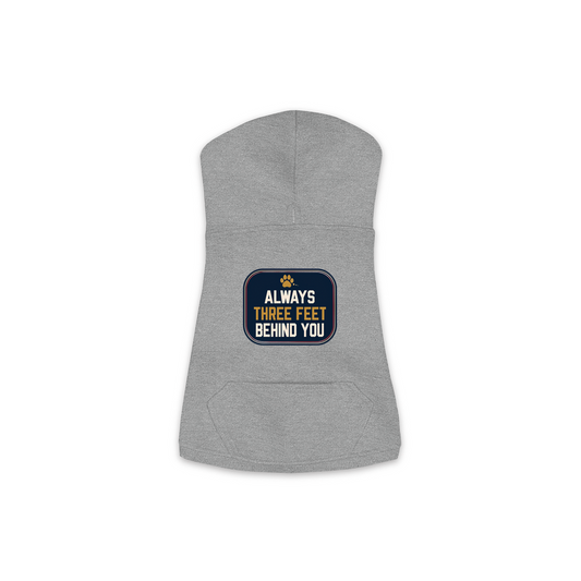 Always Three Feet Behind You dog hoodie in granite heather grey, sizes XS to M