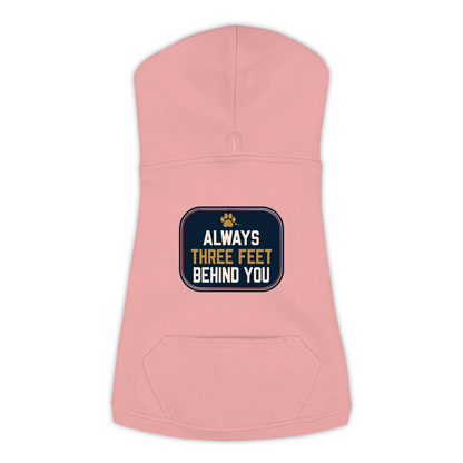 Always Three Feet Behind You funny dog hoodie in mauvelous pink, sizes L to 3XL