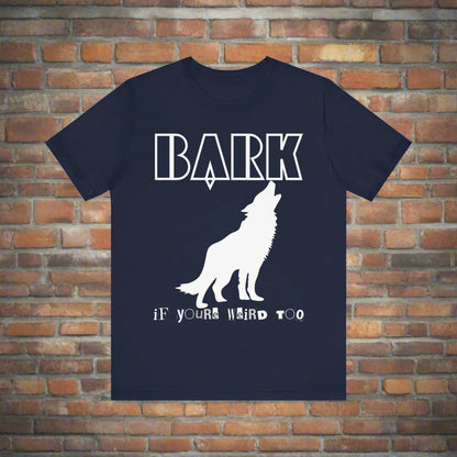Bark If You're Weird Too funny dog t-shirt in Deep Teal, front view