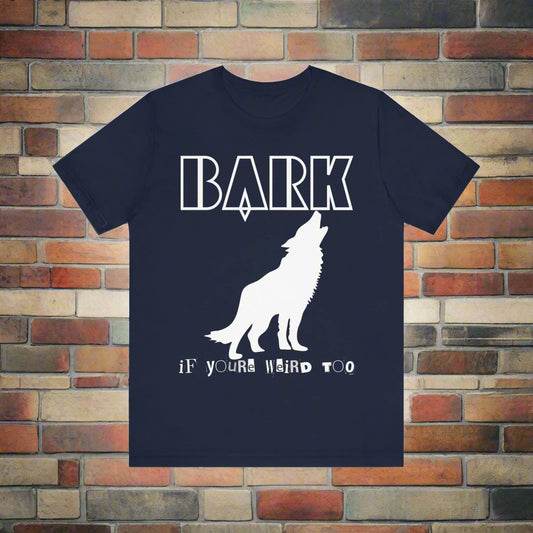 Bark If You're Weird Too funny dog t-shirt in Forest green, front view