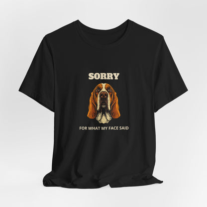 Basset Hound Sorry For What My Face Said t-shirt - view 9