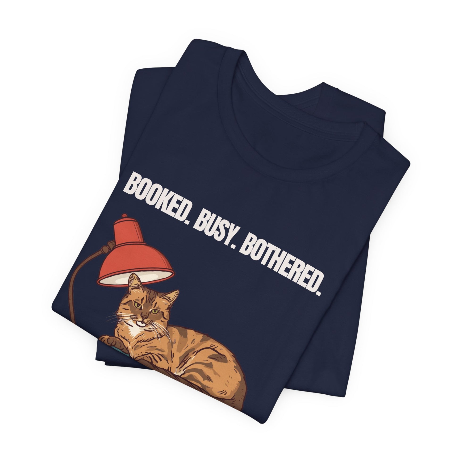 Booked. Busy. Bothered. cat t-shirt — model pose two