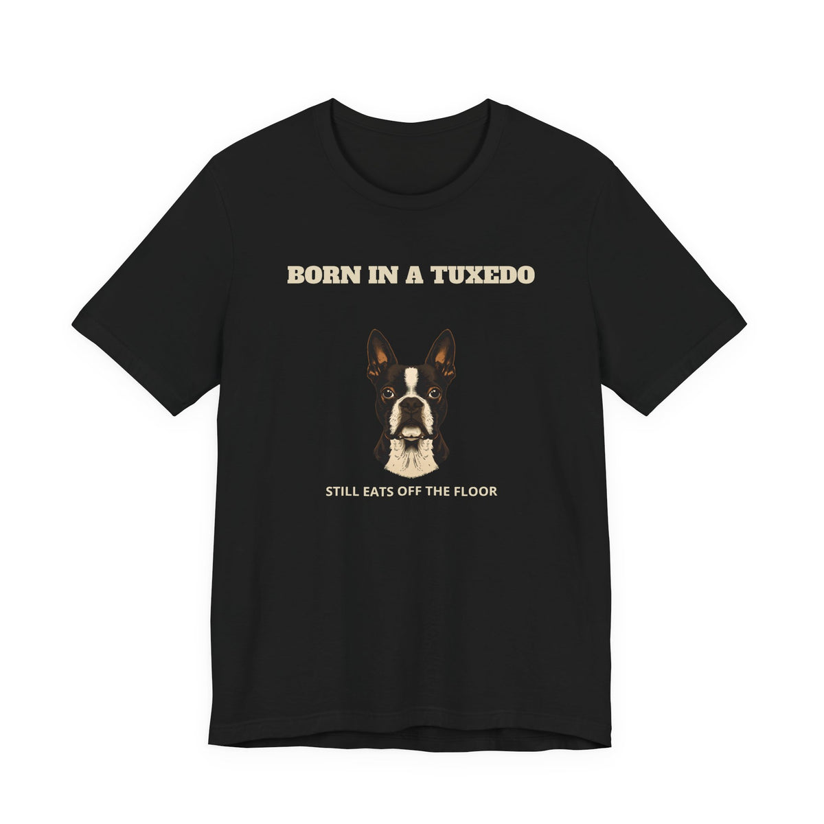 Boston Terrier Born In A Tuxedo T-Shirt - view 05