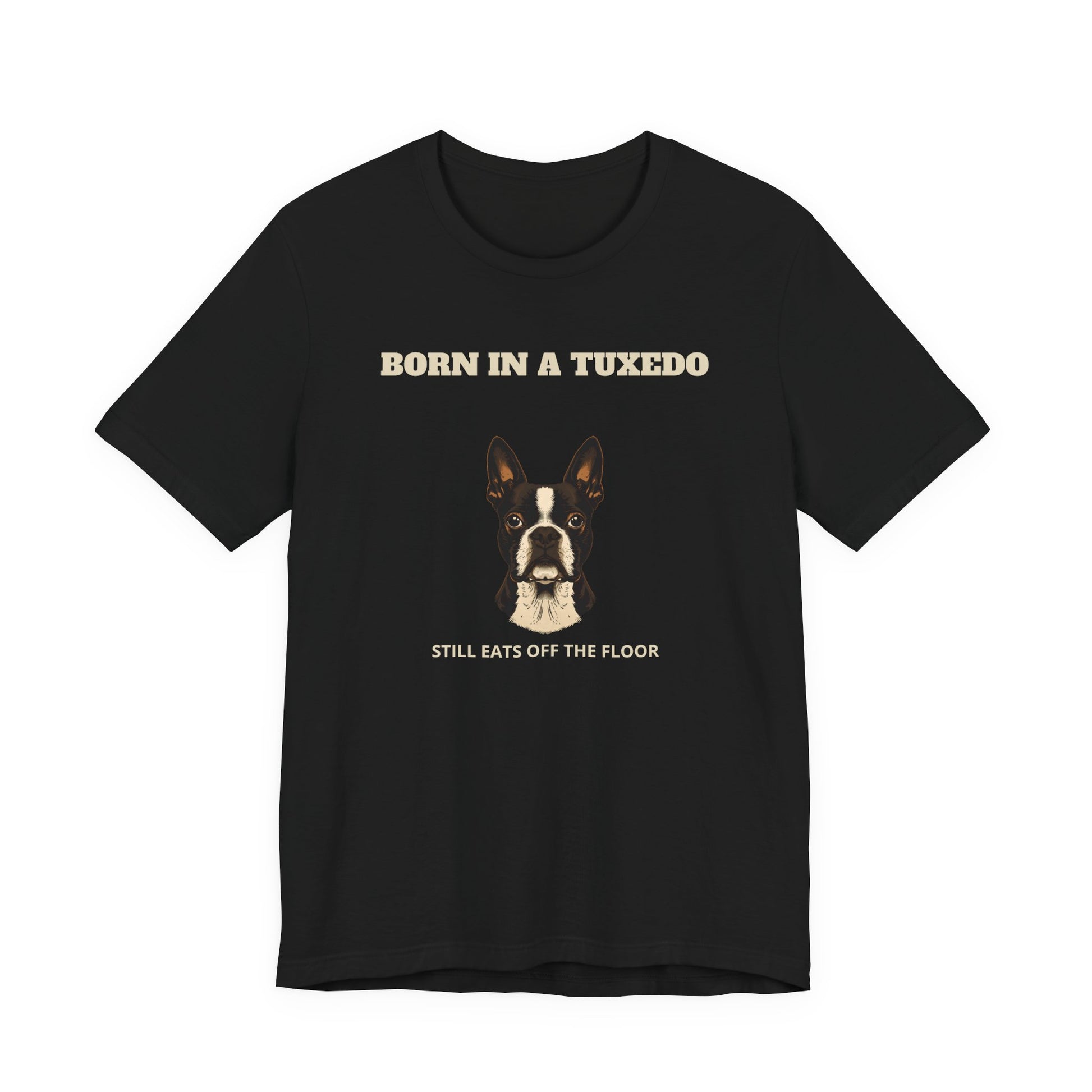 Boston Terrier Born In A Tuxedo T-Shirt - view 05