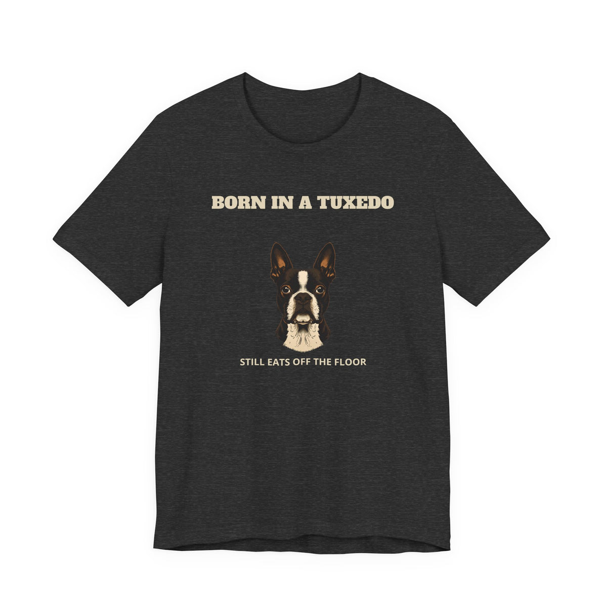 Boston Terrier Born In A Tuxedo T-Shirt - view 17
