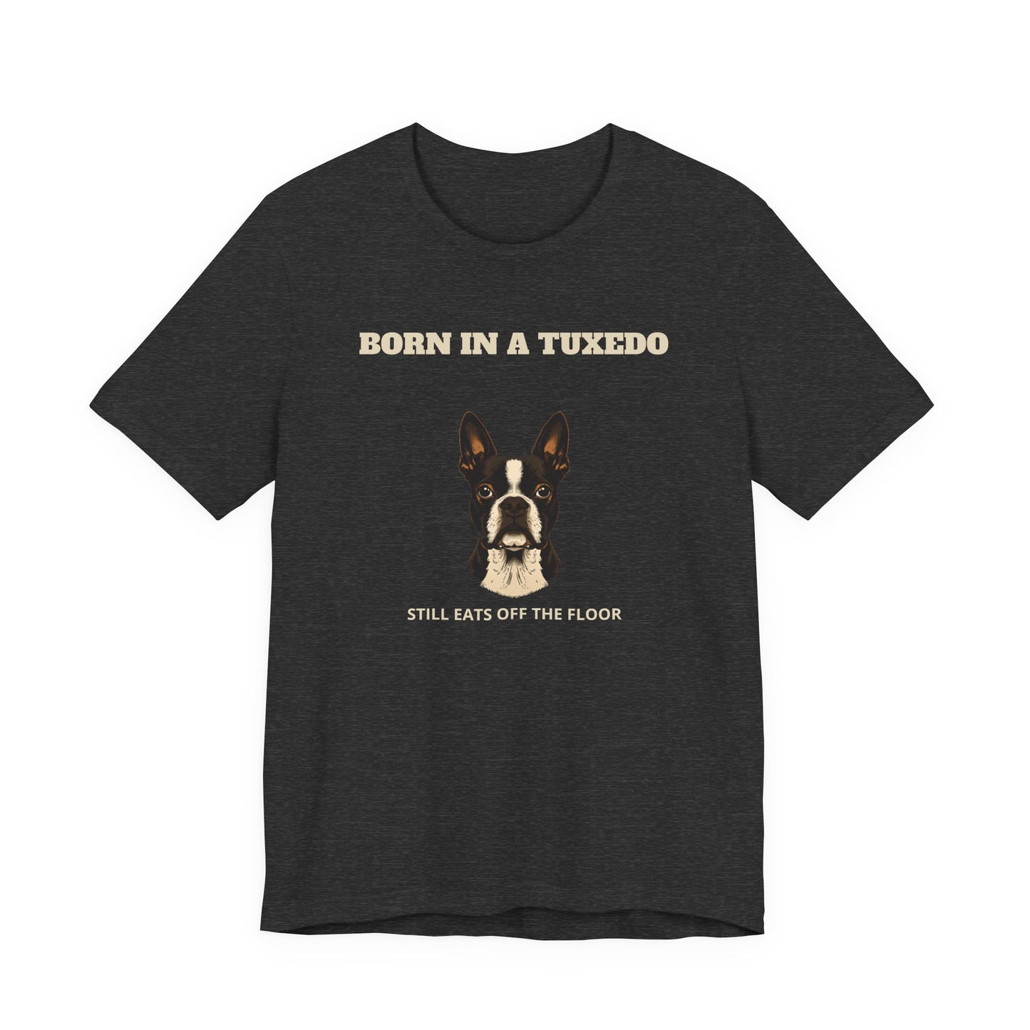 Boston Terrier Born In A Tuxedo T-Shirt - view 17