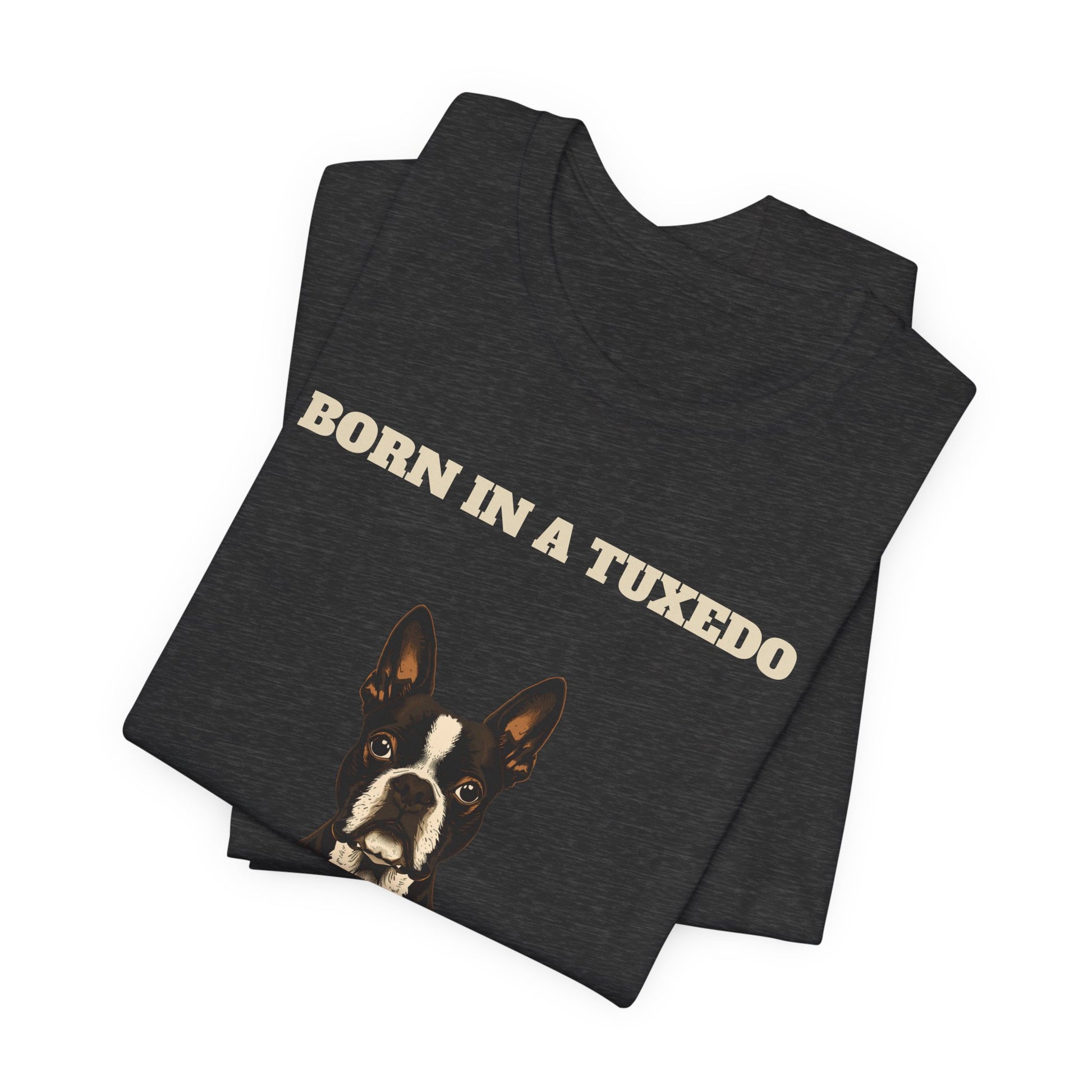 Boston Terrier Born In A Tuxedo T-Shirt - view 20