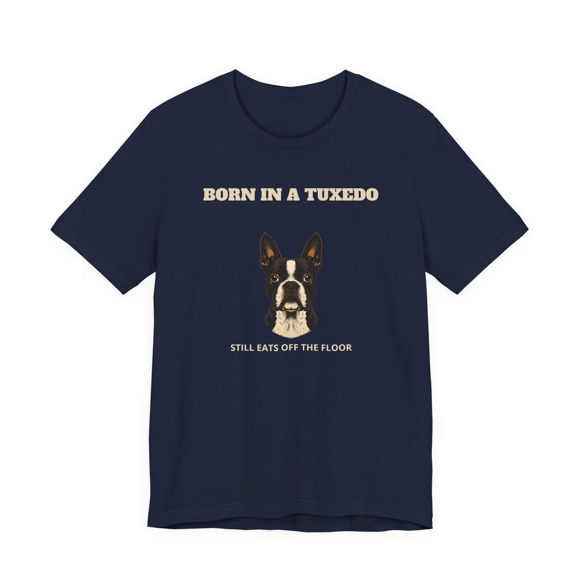 Boston Terrier Born In A Tuxedo T-Shirt - view 23