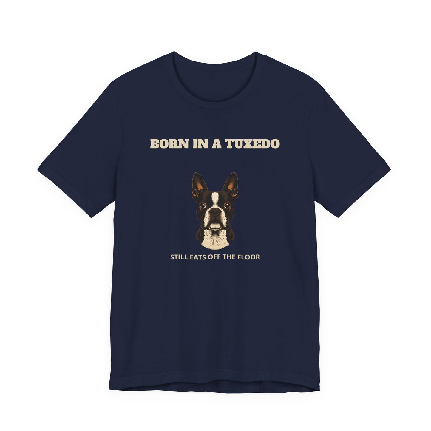Boston Terrier Born In A Tuxedo T-Shirt - view 23
