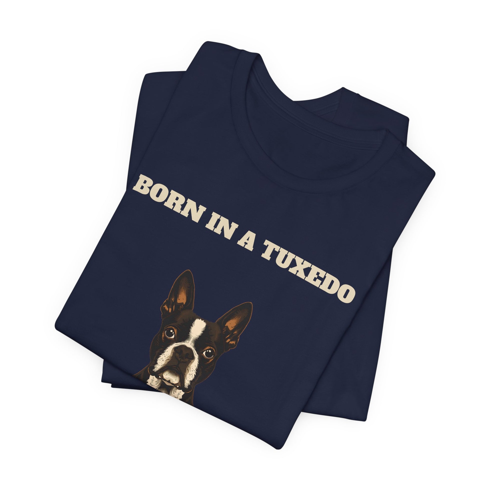 Boston Terrier Born In A Tuxedo T-Shirt - view 26