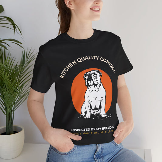 Kitchen Quality Control Bulldog t-shirt — funny Bulldog kitchen tee on Bella+Canvas 3001, view 1