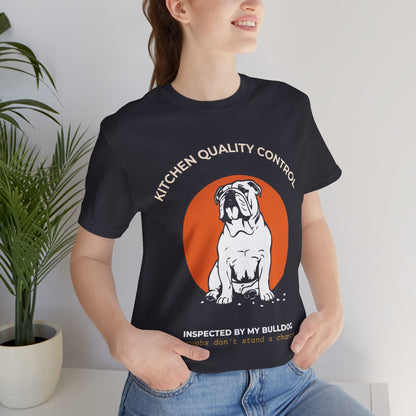 Kitchen Quality Control Bulldog t-shirt — funny Bulldog kitchen tee on Bella+Canvas 3001, view 2