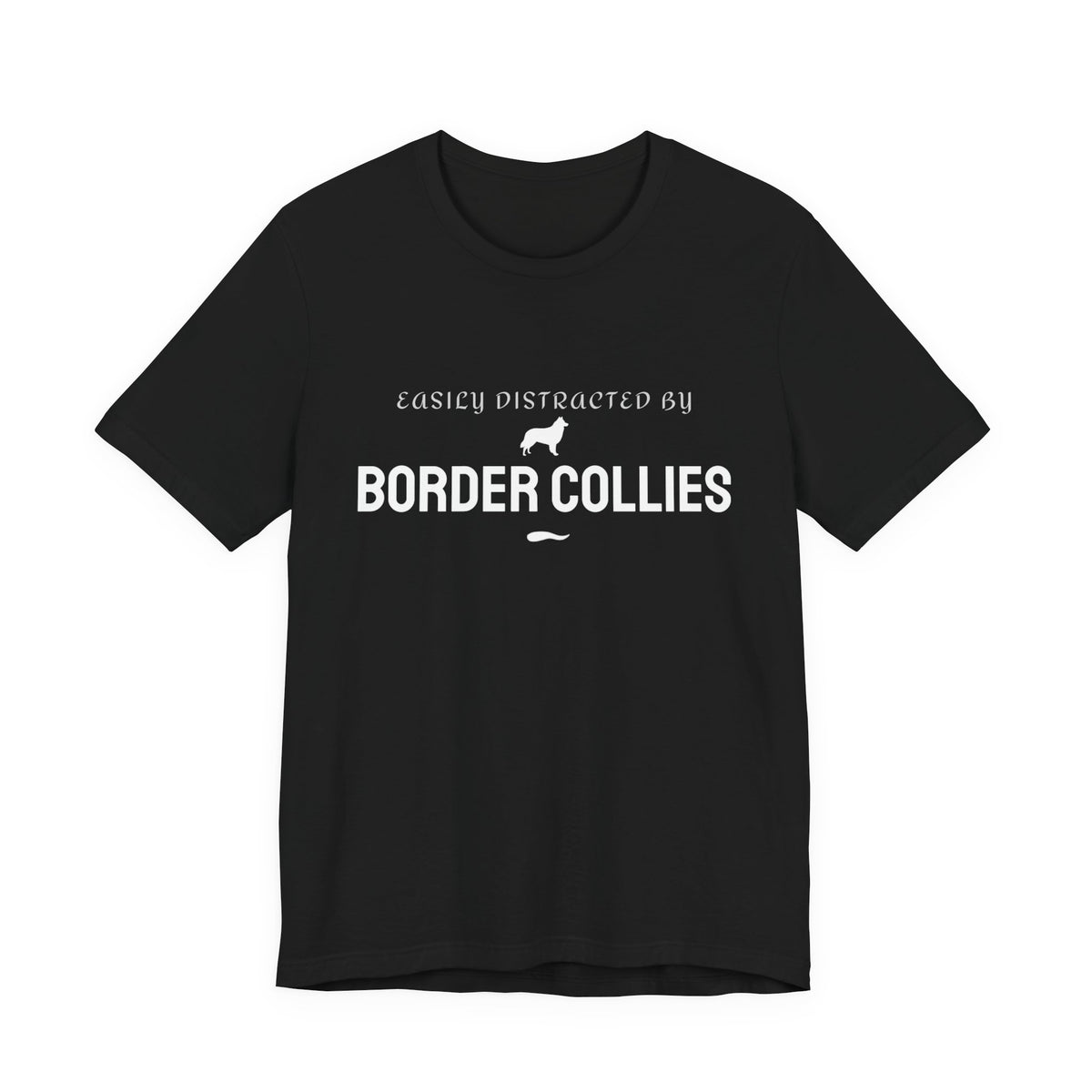 Easily Distracted by Border Collies black funny dog t-shirt front view