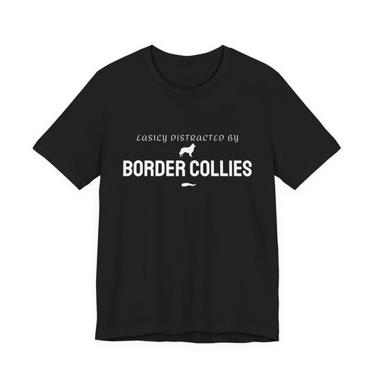 Easily Distracted by Border Collies black funny dog t-shirt front view