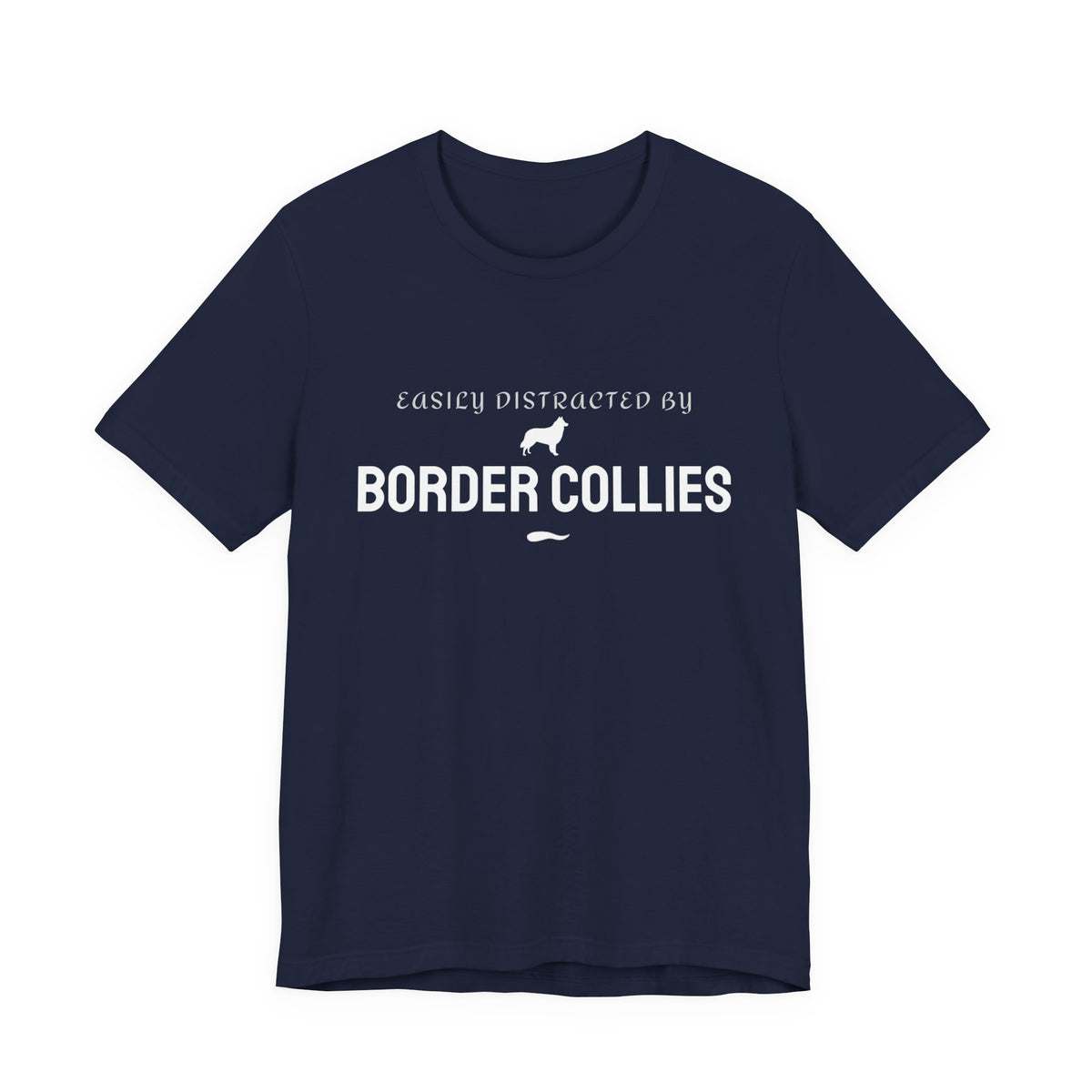 Easily Distracted by Border Collies navy unisex t-shirt flat lay