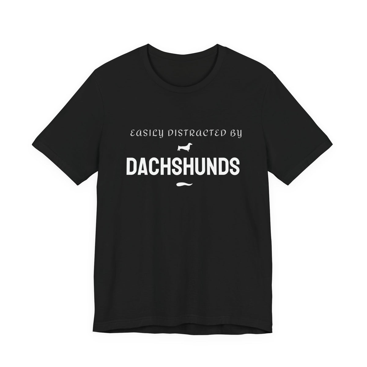 Easily Distracted by Dachshunds black funny dog t-shirt, front view