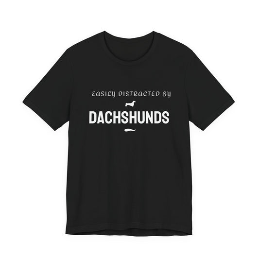Easily Distracted by Dachshunds black funny dog t-shirt, front view