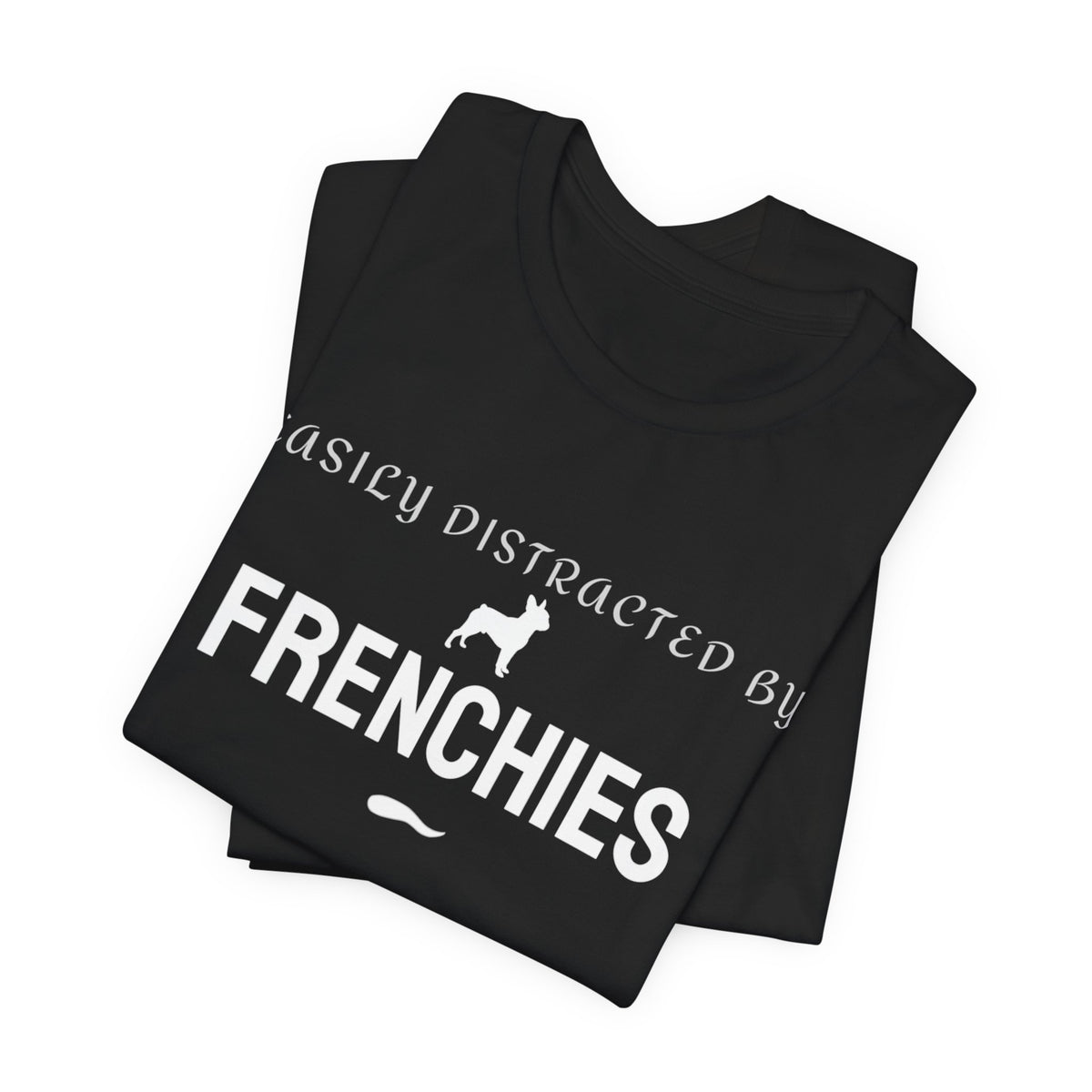 Close up of the Easily Distracted by Frenchies print on a soft cotton tee