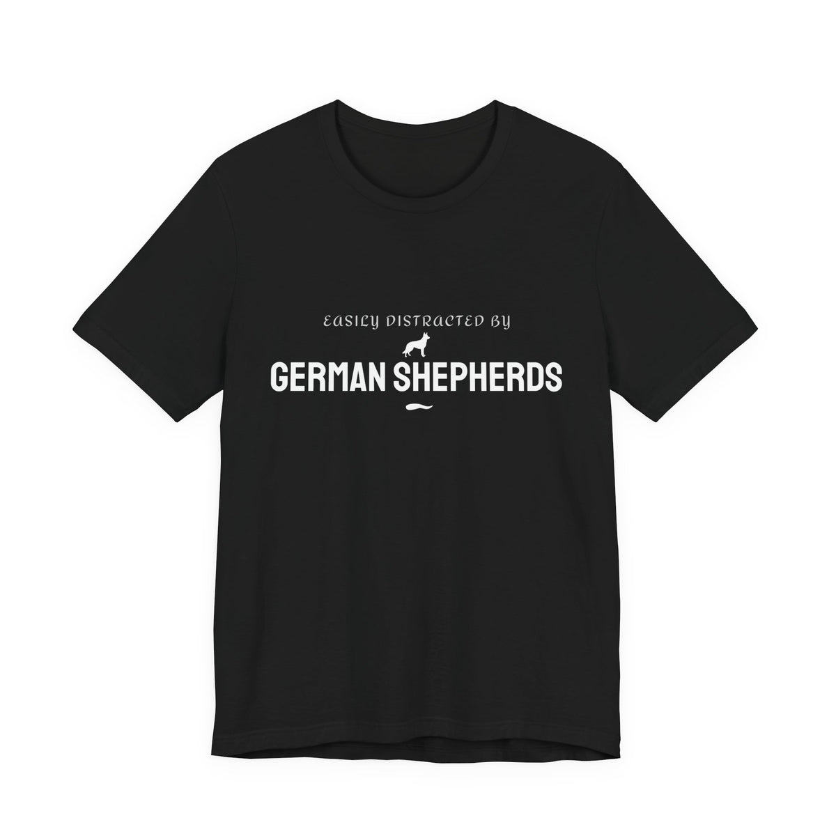 Easily Distracted by German Shepherds funny dog t-shirt in black, front view