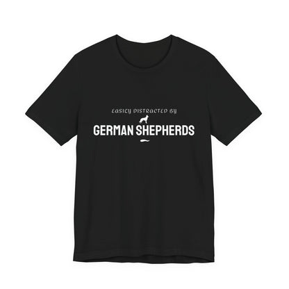 Easily Distracted by German Shepherds funny dog t-shirt in black, front view