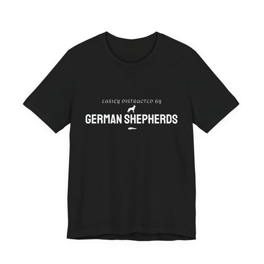 Easily Distracted by German Shepherds funny dog t-shirt in black, front view